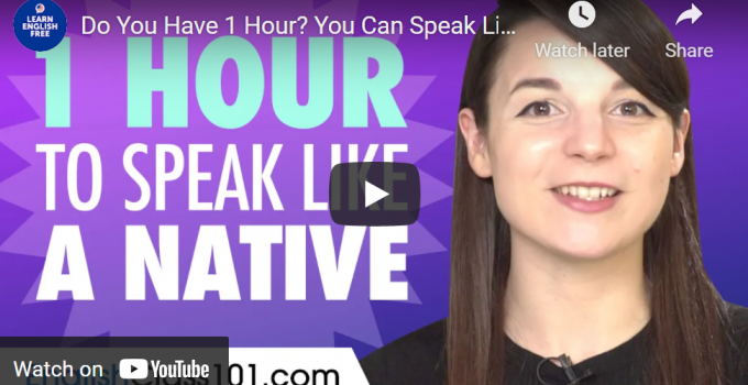Do You Have 1 Hour? You Can Speak Like a Native English Speaker